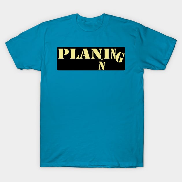 Planning T-Shirt by Illustro Art